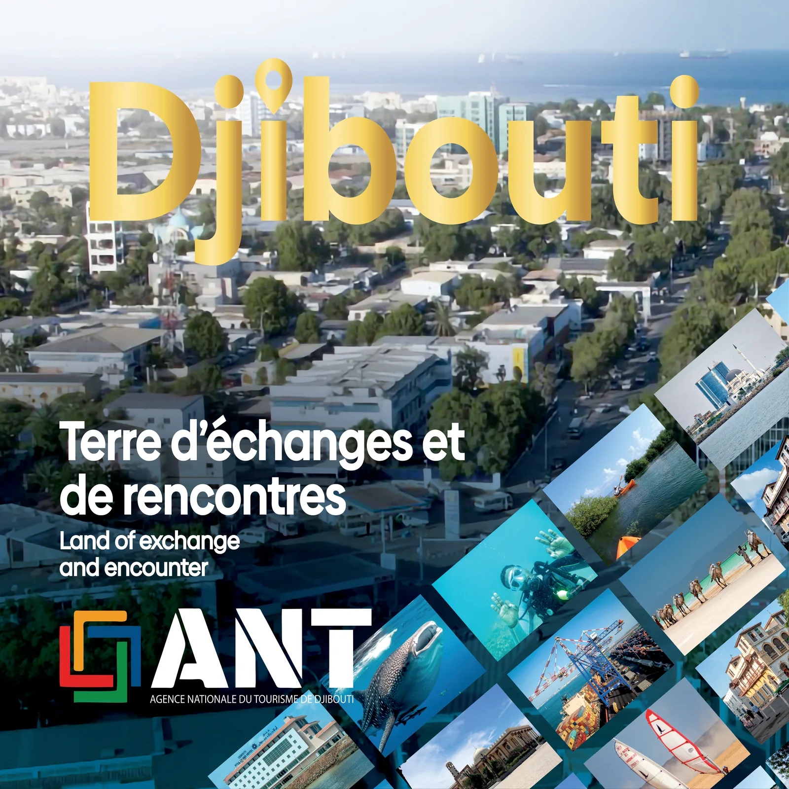 ANT — Agence Nationale du Tourisme de Djibouti — Djibouti, terre d'échanges et de rencontres